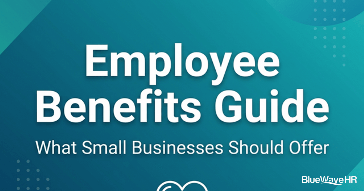 Small Business Guide to Employee Benefits in 2026 | BlueWave HR