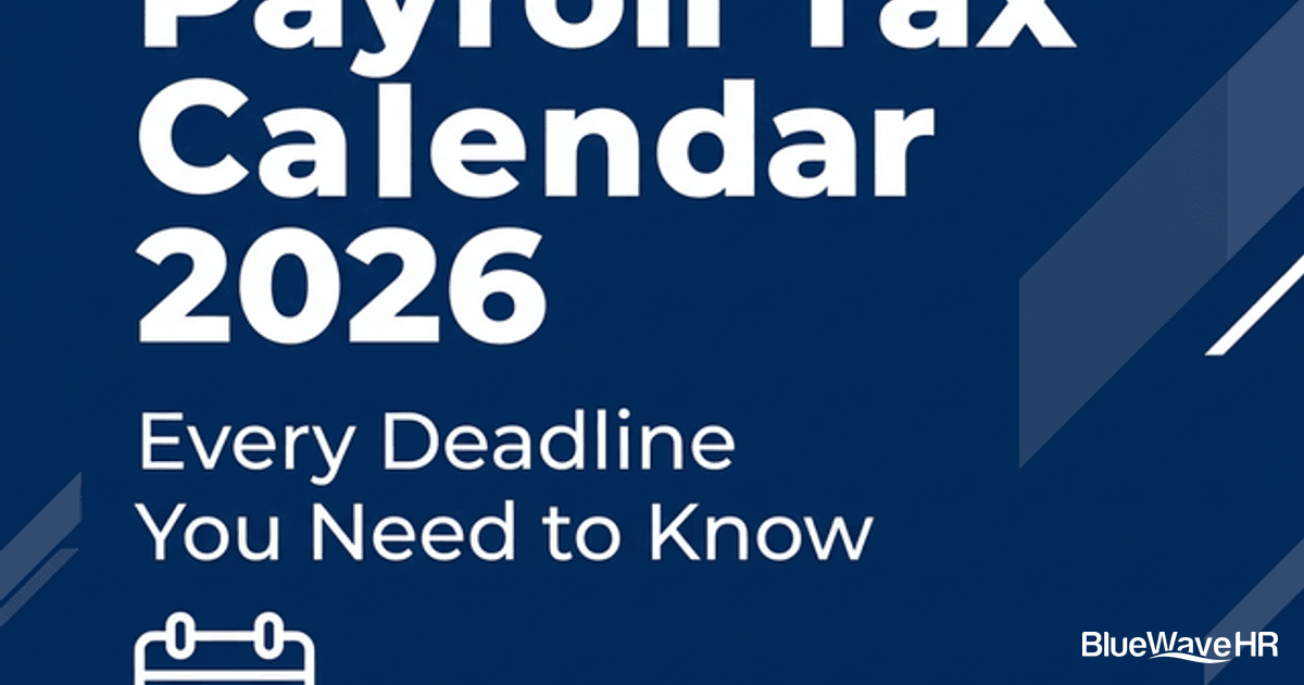 2026 Payroll Tax Calendar: Every Federal Deadline You Need to Know ...